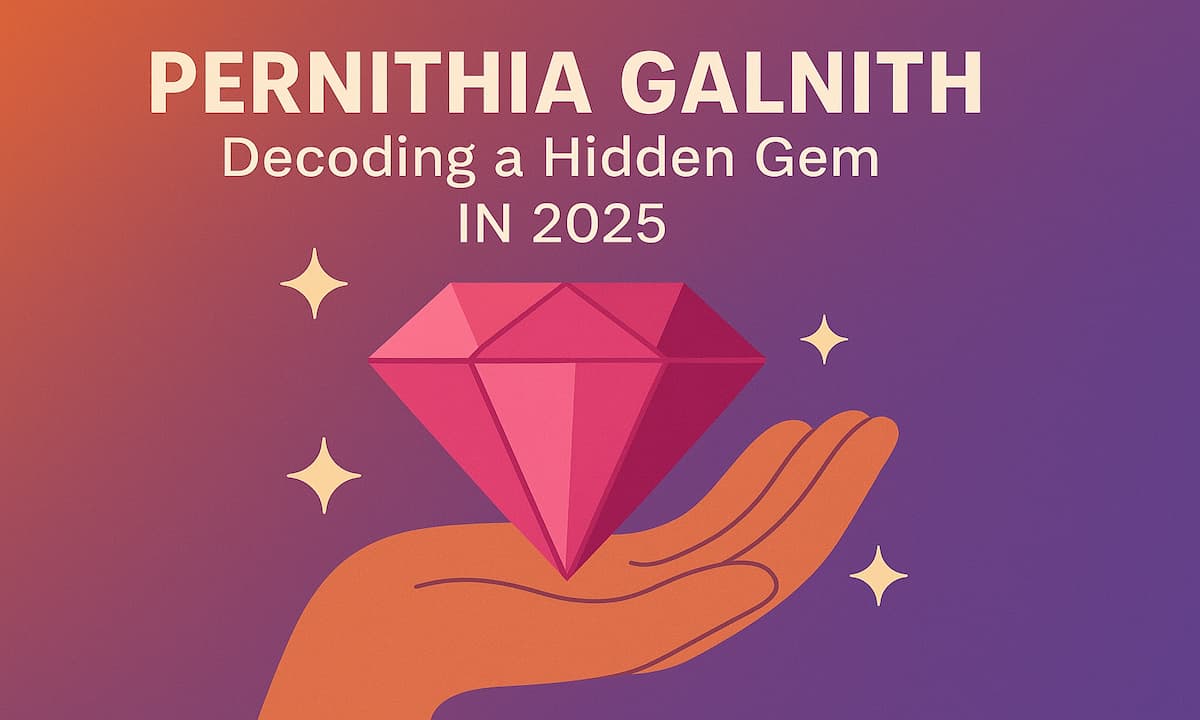 Pernithia Galnith: Decoding a Hidden Gem In 2025