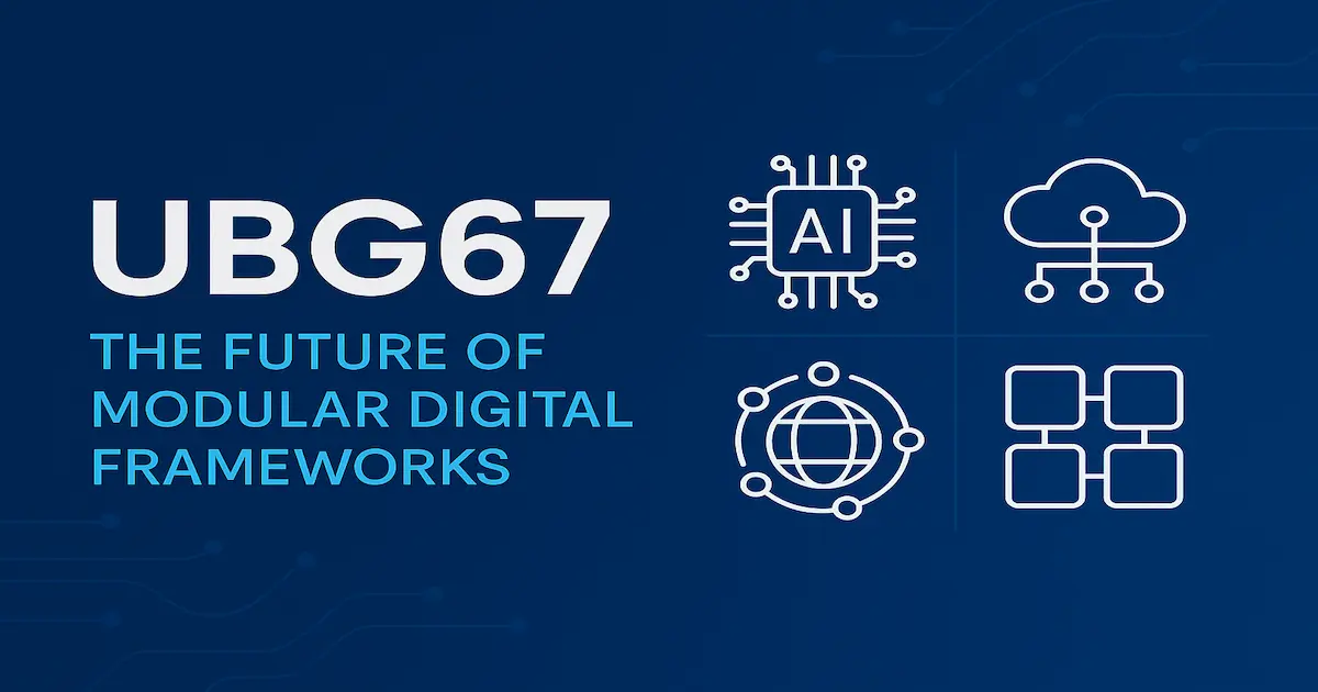 UBG67 Transforming Digital Frameworks with Intelligent Systems