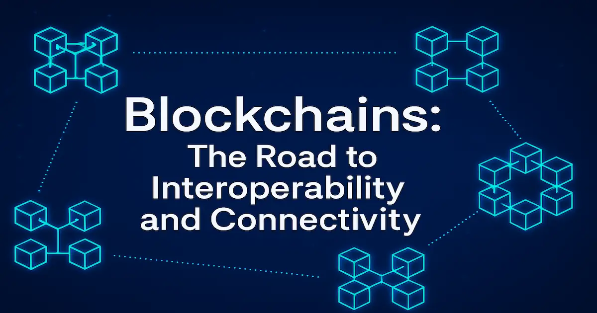 blockchains-the-road-to-interoperability-and-connectivity