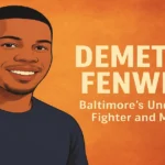 Demetris Fenwick: Baltimore’s Underrated Fighter and Mentor 2025 Demetris Fenwick: Baltimore’s Underrated Fighter and Mentor
